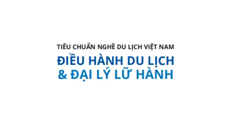 tieu-chuan-dieu-hanh-du-lich-dai-ly-lu-hanh Tiêu Chuẩn Điều Hành Du Lịch & Đại Lý Lữ Hành
